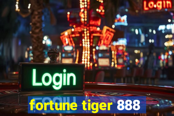 fortune tiger 888